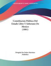 CONSTITUCION POLITICA DEL ESTADO LIBRE Y SOBERANO DE MEXICO (1881 ...