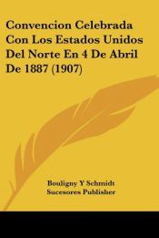 CONVENCION CELEBRADA CON LOS ESTADOS UNIDOS DEL NORTE EN 4 DE ABRIL DE
