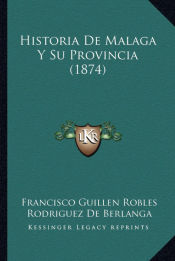 Portada de Historia De Malaga Y Su Provincia (1874)
