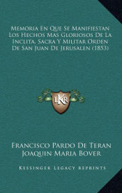 Portada de Memoria En Que Se Manifiestan Los Hechos Mas Gloriosos De La Inclita, Sacra Y Militar Orden De San Juan De Jerusalen (1853)