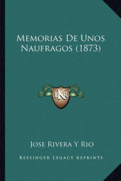Portada de Memorias De Unos Naufragos (1873)