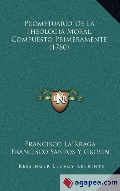 Promptuario De La Theologia Moral, Compuesto Primeramente (1780)