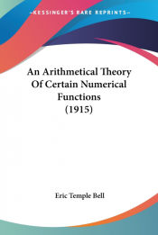 Portada de An Arithmetical Theory Of Certain Numerical Functions (1915)