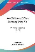 Portada de An Old Story Of My Farming Days V3
