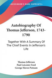 Portada de Autobiography Of Thomas Jefferson, 1743-1790