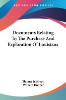 Portada de Documents Relating To The Purchase And Exploration Of Louisiana