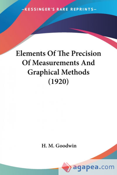 Elements Of The Precision Of Measurements And Graphical Methods (1920)