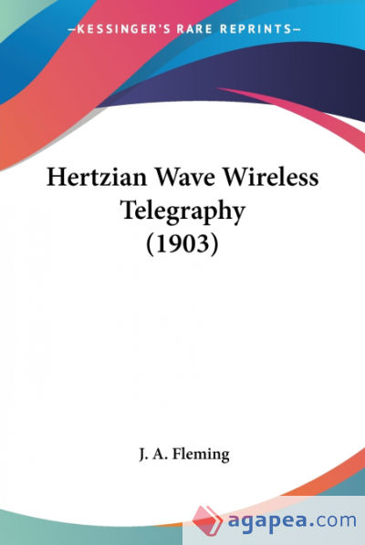 Hertzian Wave Wireless Telegraphy (1903)