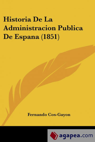 Historia De La Administracion Publica De Espana (1851)