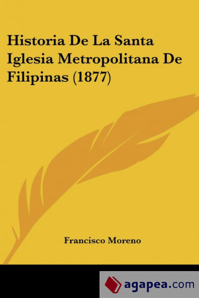 Historia De La Santa Iglesia Metropolitana De Filipinas (1877)