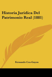 Portada de Historia Juridica Del Patrimonio Real (1881)