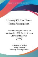 Portada de History Of The Texas Press Association