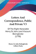 Portada de Letters And Correspondence, Public And Private V3