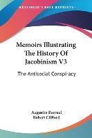 Portada de Memoirs Illustrating The History Of Jacobinism V3