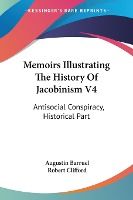 Portada de Memoirs Illustrating The History Of Jacobinism V4