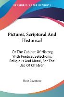 Portada de Pictures, Scriptural And Historical
