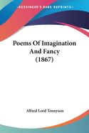 Portada de Poems Of Imagination And Fancy (1867)