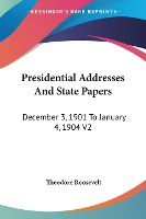 Portada de Presidential Addresses And State Papers