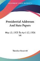 Portada de Presidential Addresses And State Papers