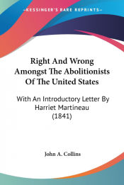 Portada de Right And Wrong Amongst The Abolitionists Of The United States