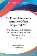 Portada de Sir Edward Seawardâ€™s Narrative Of His Shipwreck V1