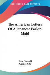Portada de The American Letters Of A Japanese Parlor-Maid