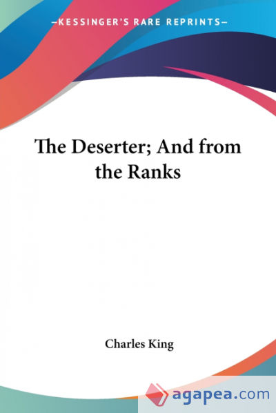 The Deserter; And from the Ranks