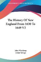 Portada de The History Of New England From 1630 To 1649 V2