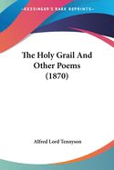 Portada de The Holy Grail And Other Poems (1870)