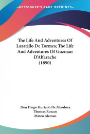 Portada de The Life And Adventures Of Lazarillo De Tormes; The Life And Adventures Of Guzman Dâ€™Alfarache (1890)