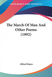 Portada de The March Of Man And Other Poems (1892)