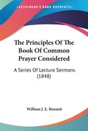 Portada de The Principles Of The Book Of Common Prayer Considered