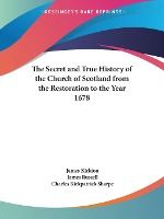 Portada de The Secret and True History of the Church of Scotland from the Restoration to the Year 1678