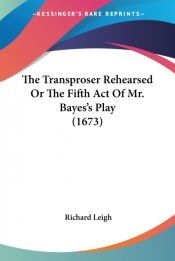 Portada de The Transproser Rehearsed Or The Fifth Act Of Mr. Bayes&acirc;s Play (1673)