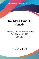 Portada de Troublous Times In Canada