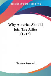 Portada de Why America Should Join The Allies (1915)