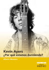 Kevin Ayers. ¿Por qué estamos durmiendo?