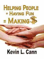 Portada de Helping People + Having Fun = Making $ (Ebook)