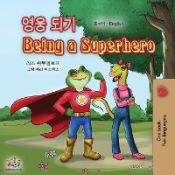 Portada de Being a Superhero (Korean English Bilingual Book for Kids)