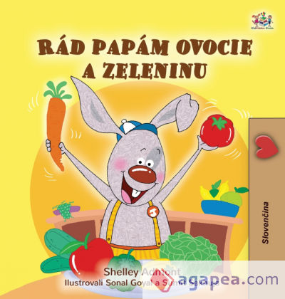 I Love to Eat Fruits and Vegetables (Slovak Book for Kids)