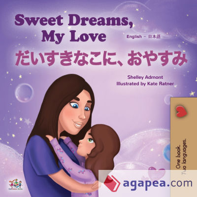 Sweet Dreams, My Love (English Japanese Bilingual Childrenâ€™s Book)