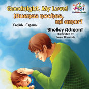 Portada de Goodnight, My Love! (English Spanish Childrenâ€™s Book)