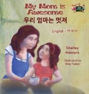 Portada de My Mom is Awesome (English Korean Bilingual Book)