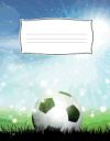 Kids Primary Journal Composition Notebook: Children's Soccer Ball School Notepad: Draw & Write Journal to Write & Sketch in for Kids, Boys, Girls: 3 Y