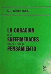 Portada de Curación de las enfermedades mediante el poder del pensamiento, La