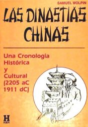 Portada de Dinastías chinas, Las : una cronología histórica y cultural 2205 a.C. - 1911 d.C