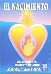 Portada de Nacimiento, El : trascendental momento de amor