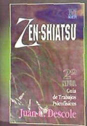 Portada de Zen shiatzu 2º nivel : guía de trabajos psico-físicos