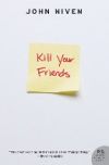 Kill Your Friends: A True Story of Survival, Adventure, and the Most Incredible Rescue Mission of World War II