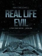 Portada de Real Life Evil - A True Crime Quickie (Book One) (Ebook)